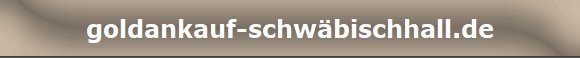 goldankauf-schw�bischhall.de